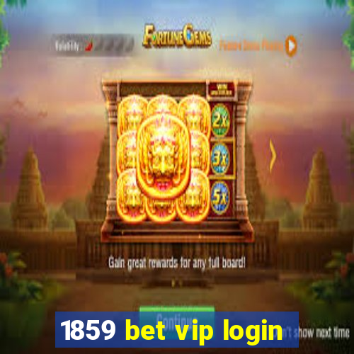 1859 bet vip login